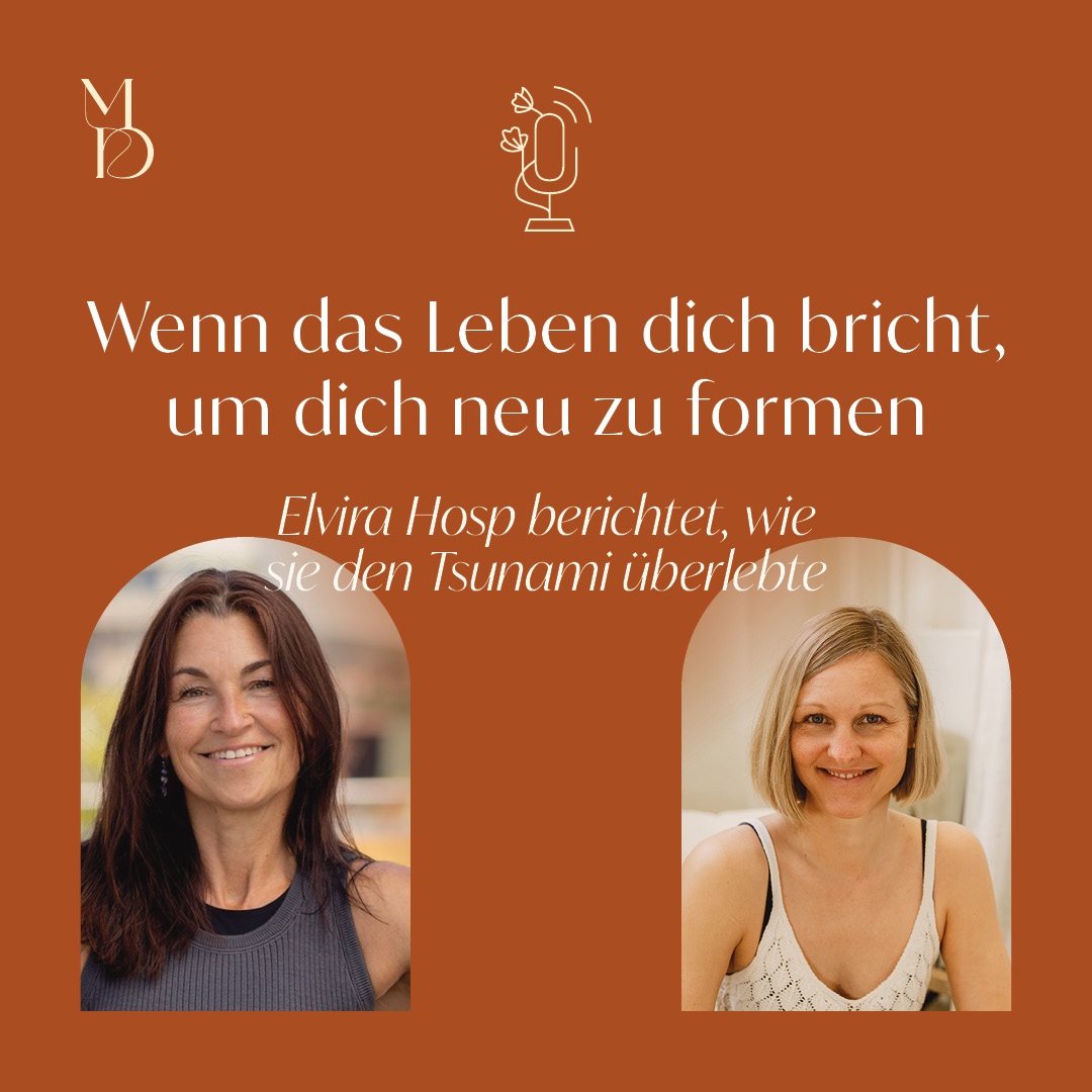 Wenn das Leben dich bricht, um dich neu zu formen – Elvira Hosp berichtet, wie sie den Tsunami überlebte