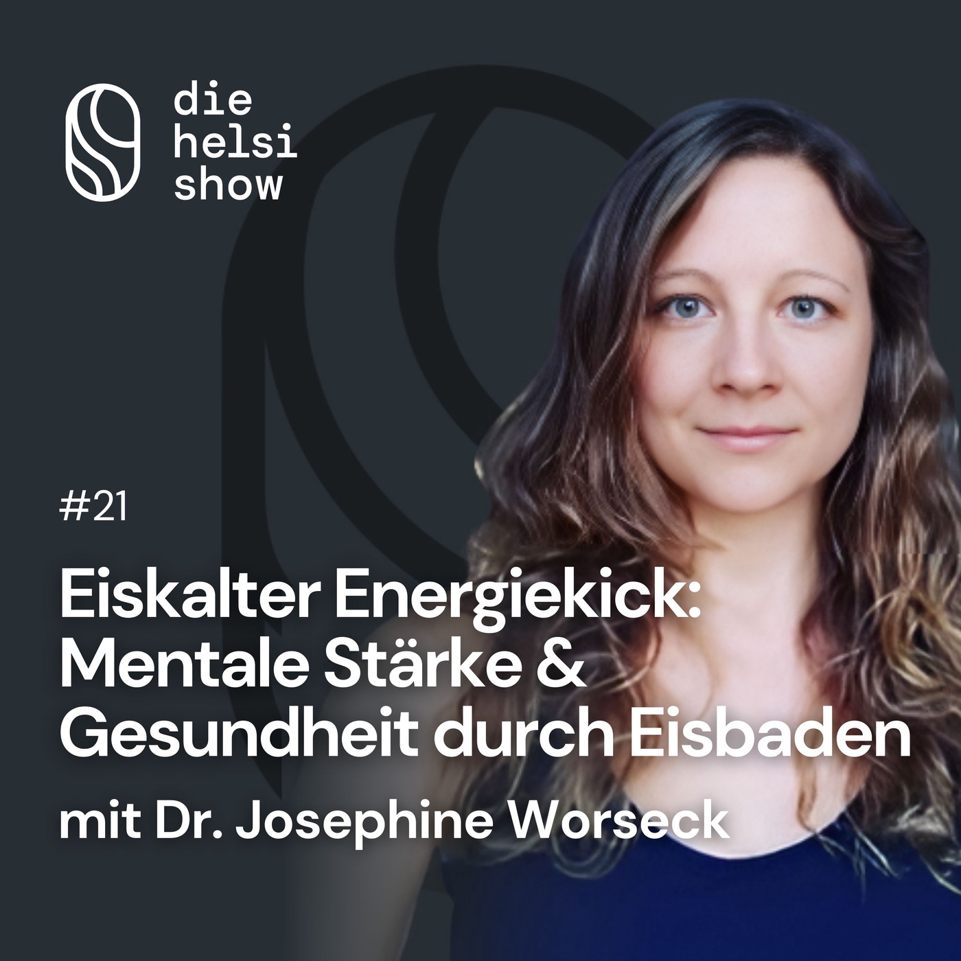 Eiskalter Energiekick: Mentale Stärke & Gesundheit durch Eisbaden mit Dr. Josephine Worseck #21