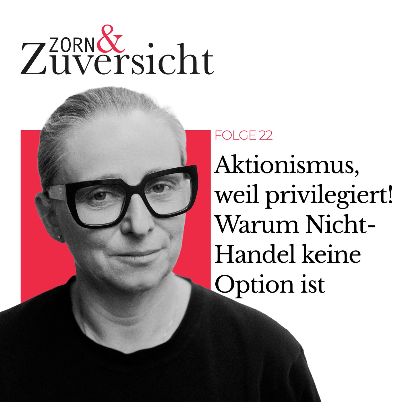 Aktionismus, weil privilegiert! Warum Nicht-Handel keine Option ist - Folge 22