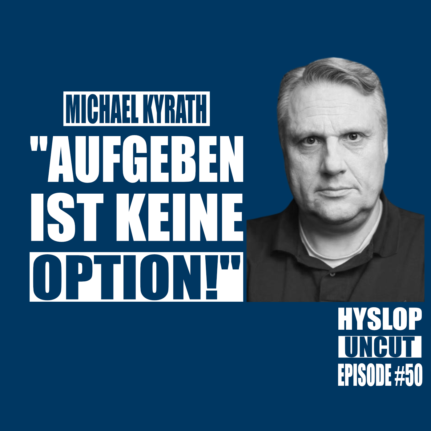 Hyslop Uncut #50: Michael Kyrath