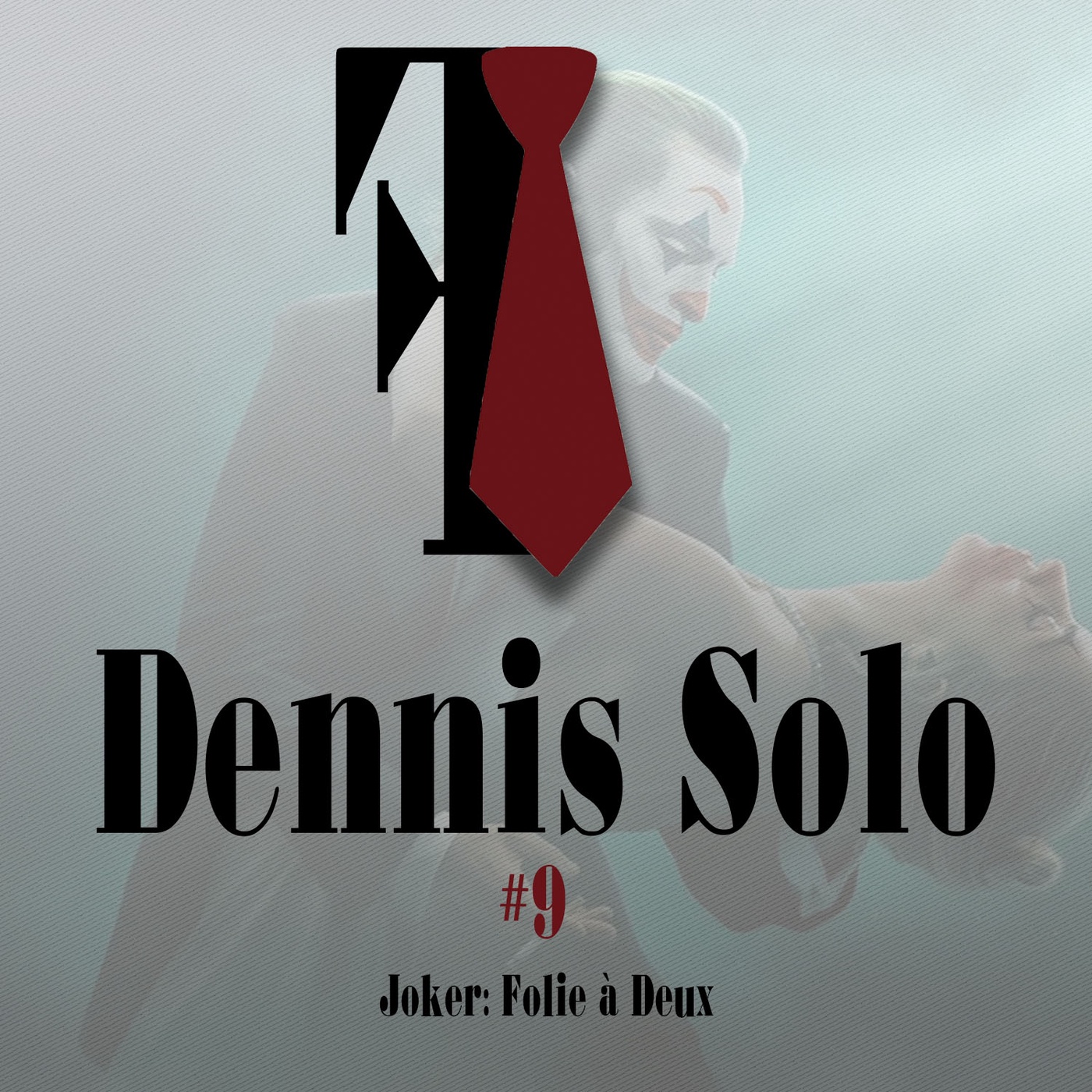 Dennis Solo #9: Joker: Folie à Deux