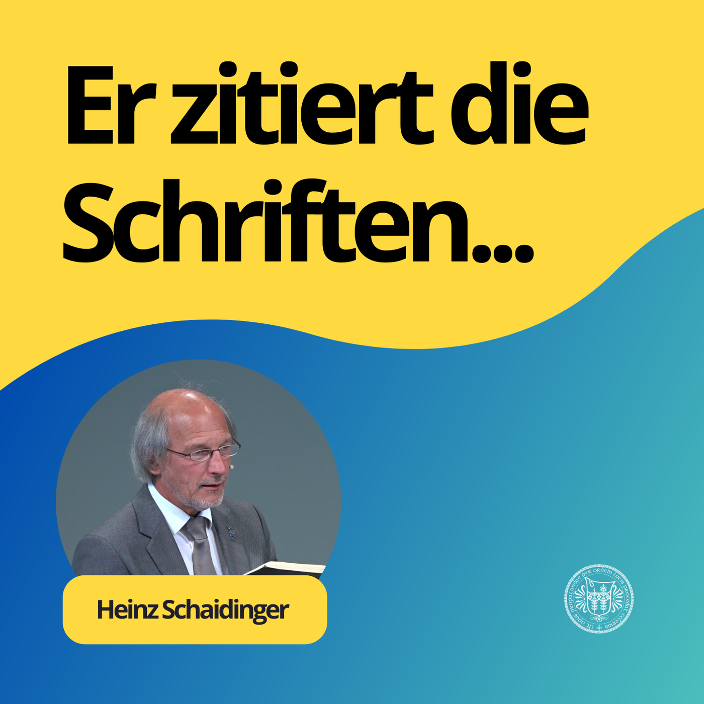 Heinz Schaidinger: Er zitiert die Schriften...