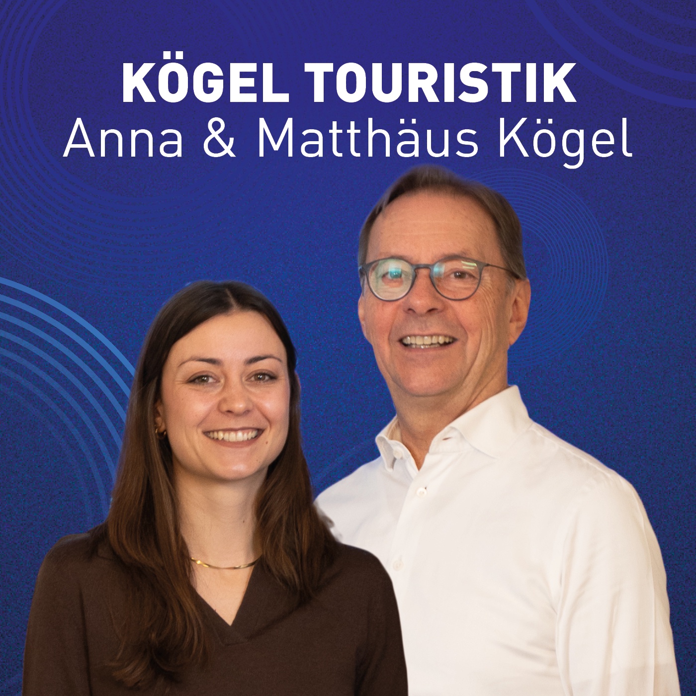 Zwischen Fernweh und Firmennachfolge: Anna & Matthäus Kögel von Kögel Touristik
