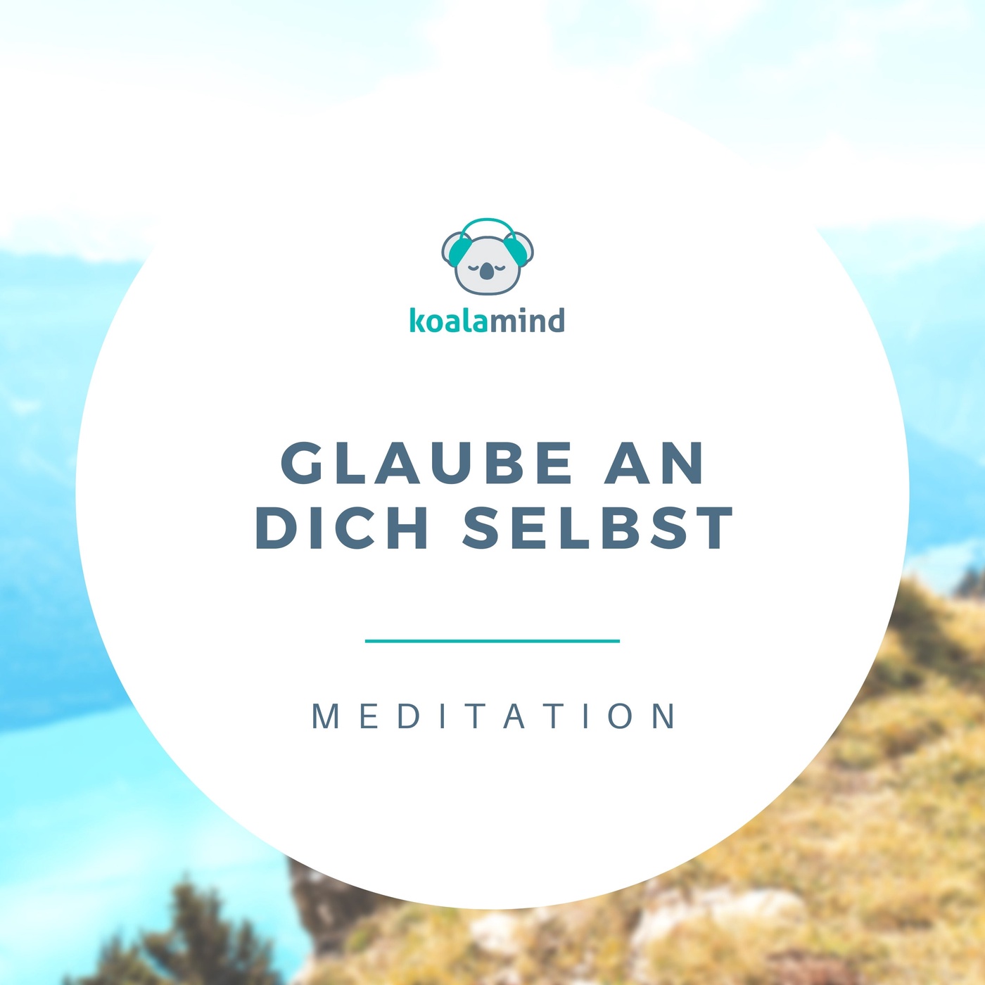 Meditation: Glaube an dich selbst