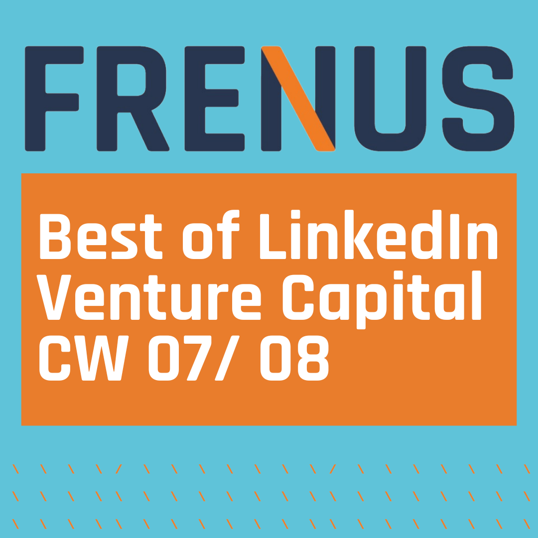 Best of LinkedIn: Venture Capital CW 07/ 08
