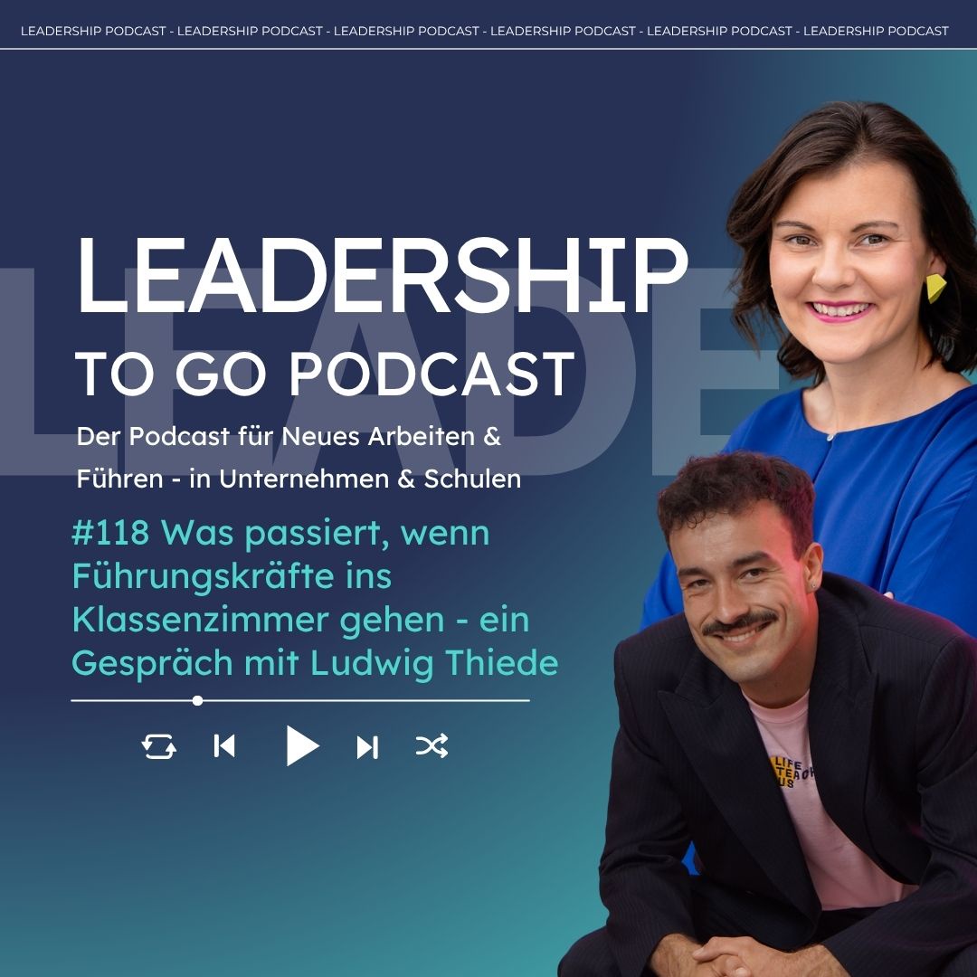 #118 Was passiert, wenn Führungskräfte ins Klassenzimmer gehen - ein Gespräch mit Ludwig Thiede