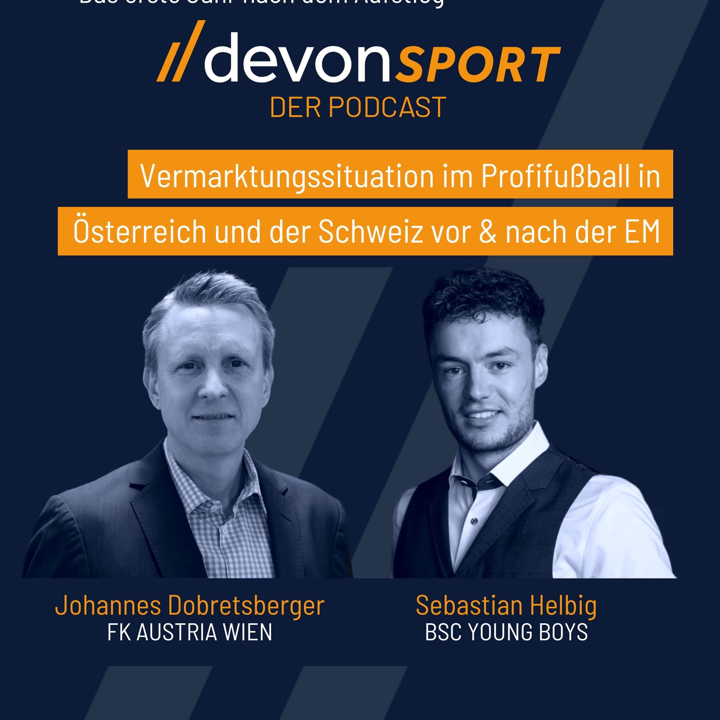 Vermarktungssituation im Profifußball in AT / CH vor und nach der EM – Johannes Dobretsberger und Sebastian Helbig #69