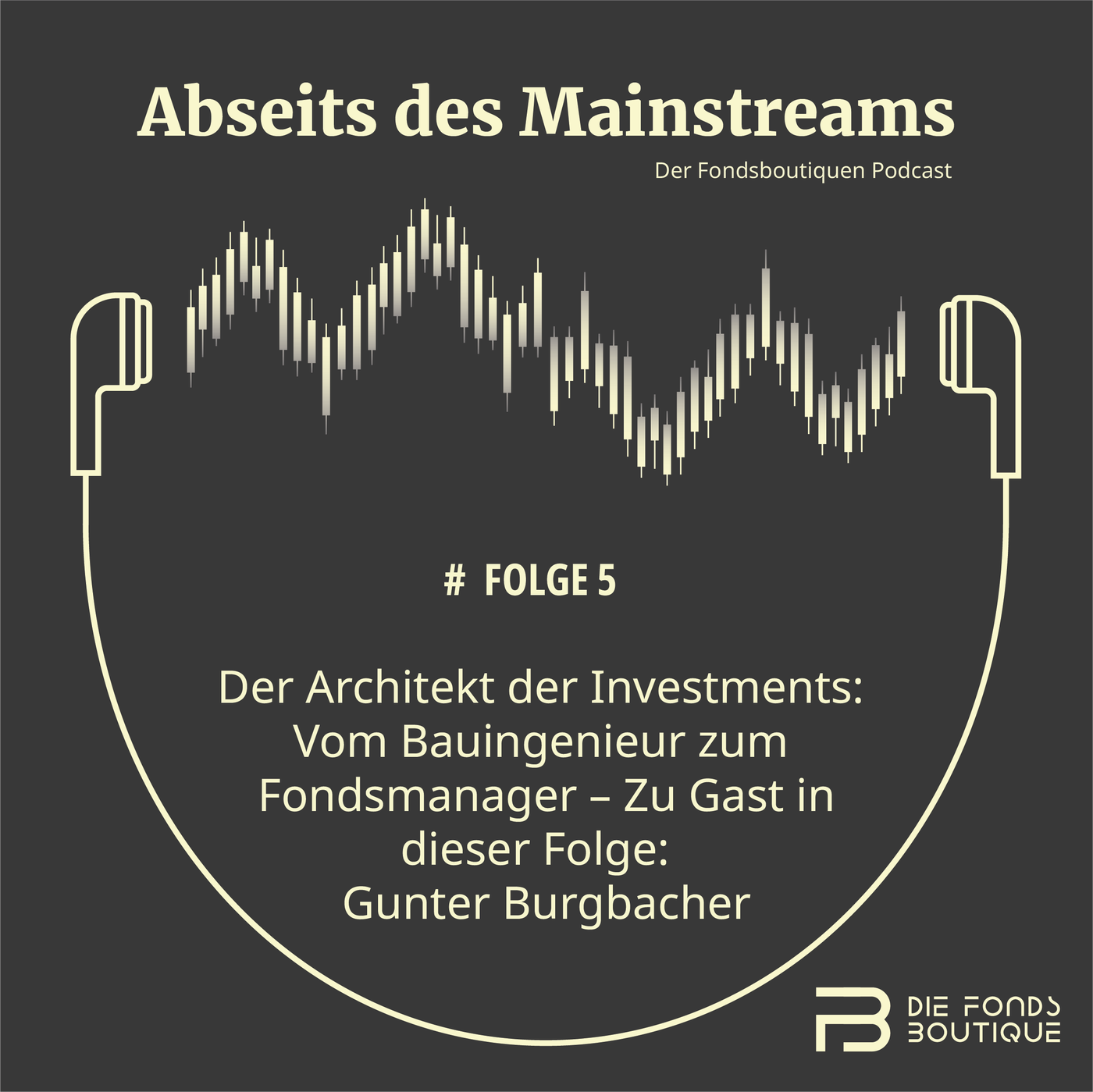 #Folge 5 - Gunter Burgbacher - Der Architekt der Investments: Vom Bauingenieur zum Fondsmanager