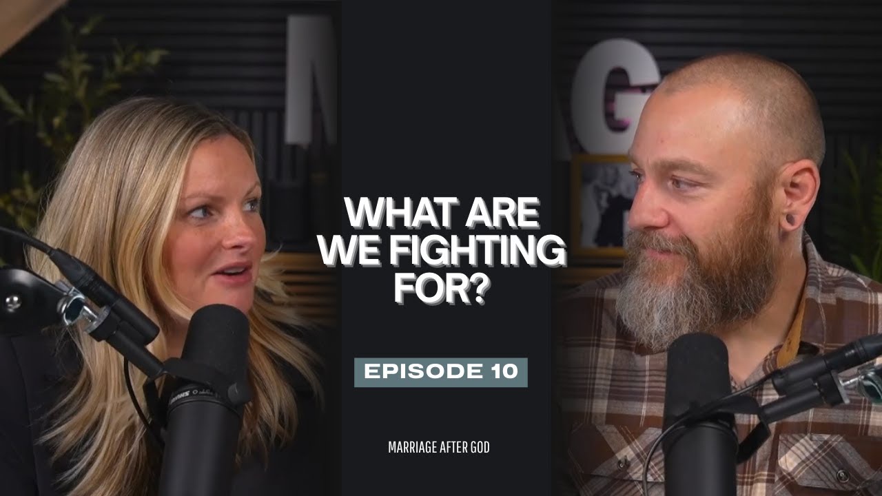 10 Marriage Devotional: What Are We Fighting For?