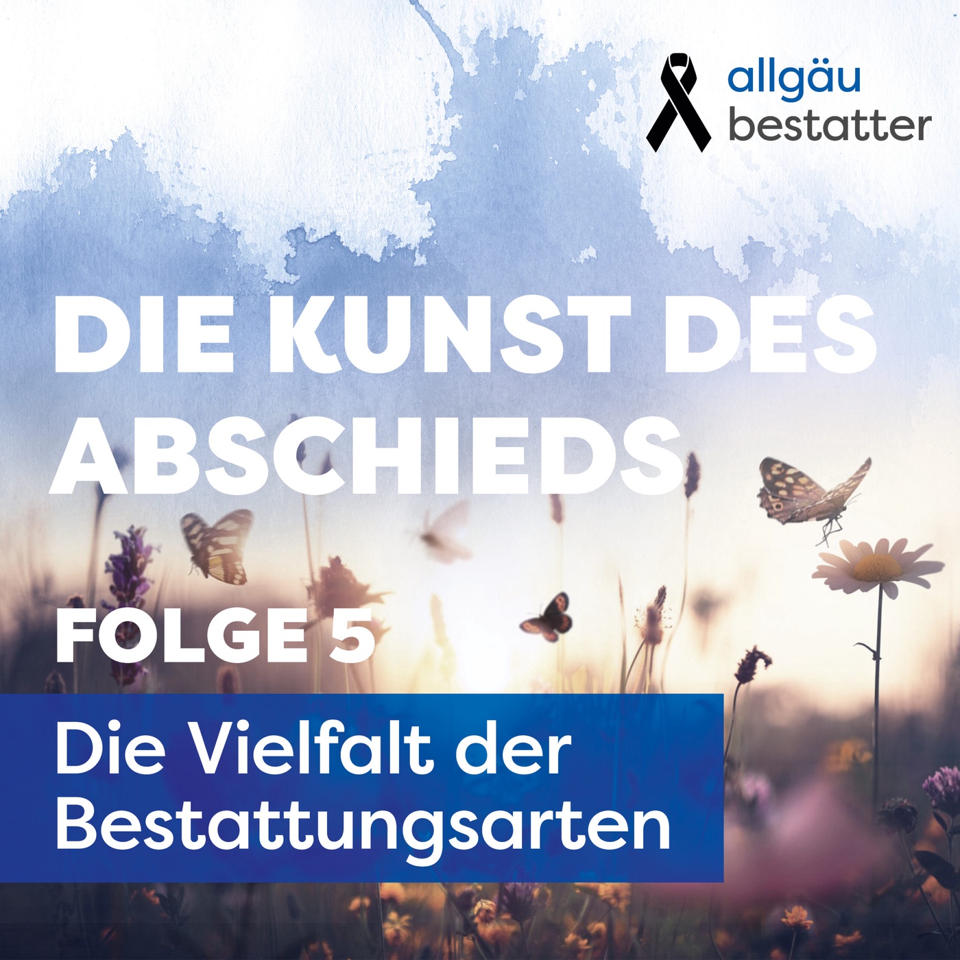 Die Kunst des Abschieds: Folge 5 - Die Vielfalt der Bestattungsarten