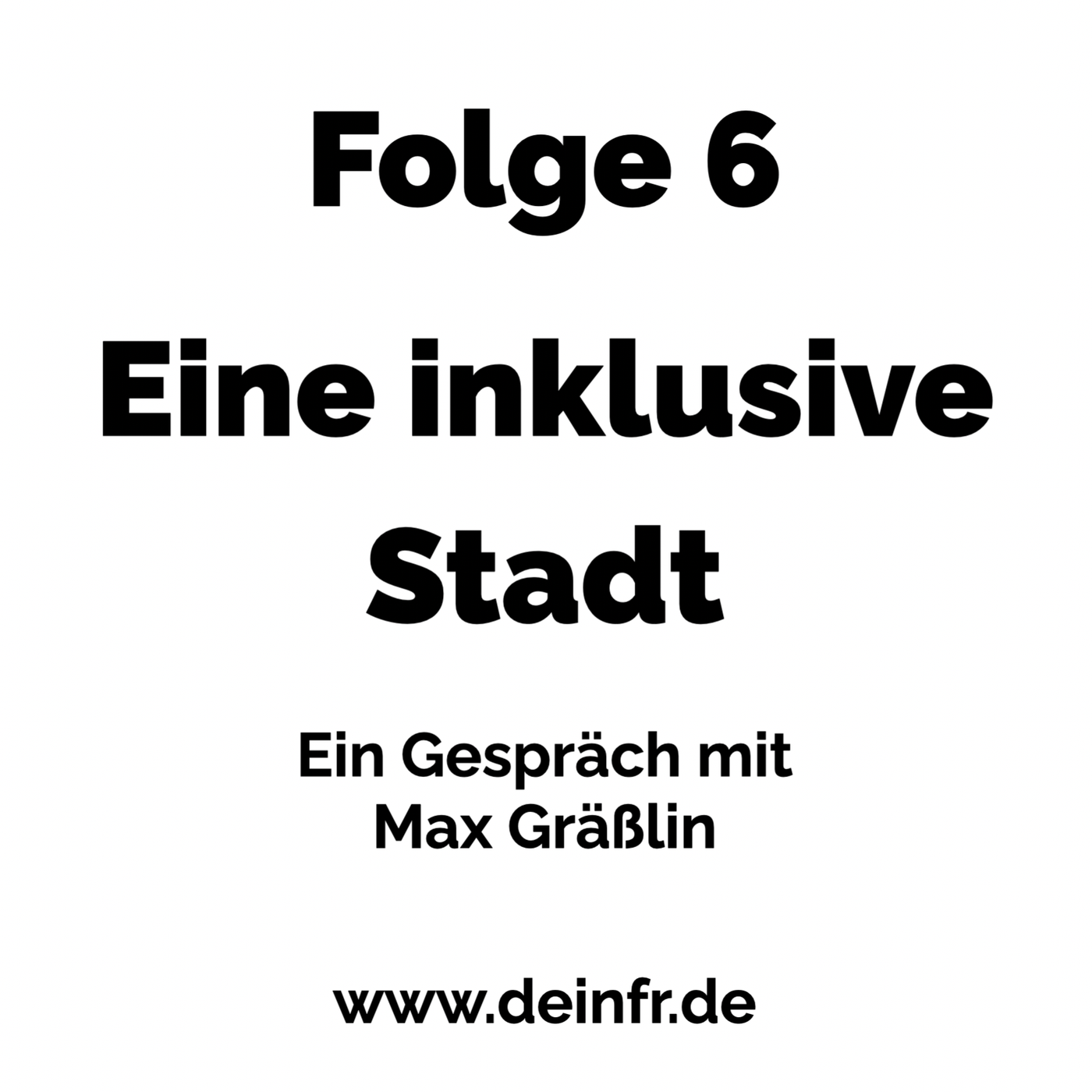 #deinfr Folge 6 – Eine inklusive Stadt: Ein Gespräch mit Max Gräßlin