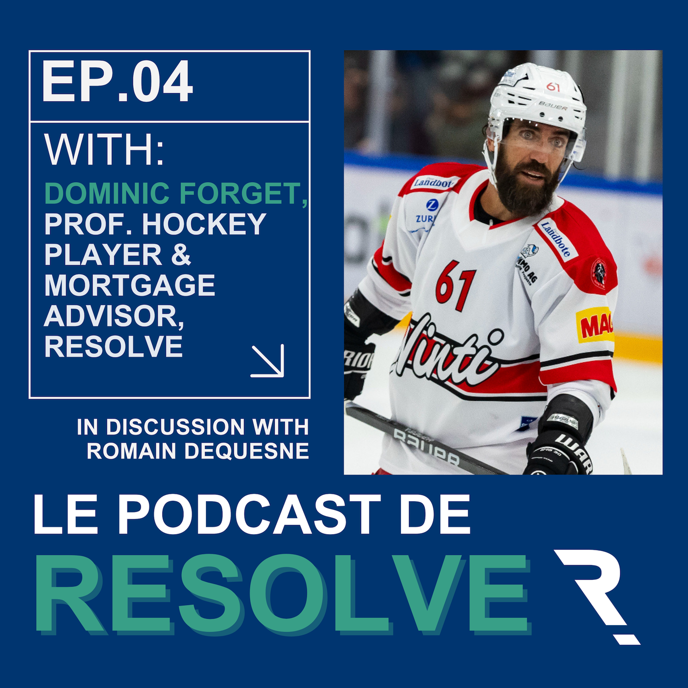 “It’s important to show up every day” - Dominic Forget, Prof. Hockey Player & Mortgage Consultant Resolve Neuchâtel