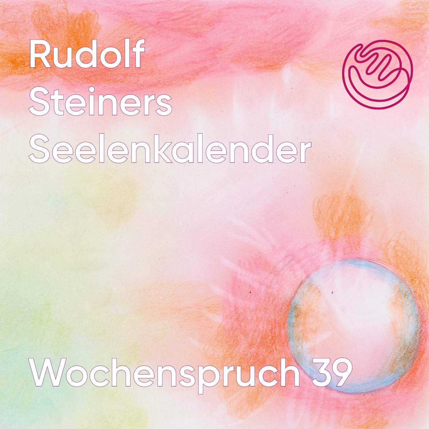 Wochenspruch 39 aus dem Seelenkalender Rudolf Steiners