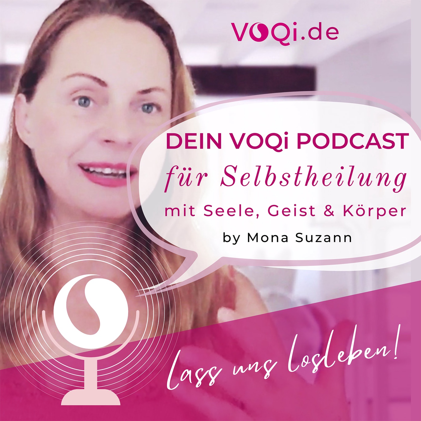 VOQi Podcast für Selbstheilung – mit Seele, Geist & Körper – by Mona Suzann