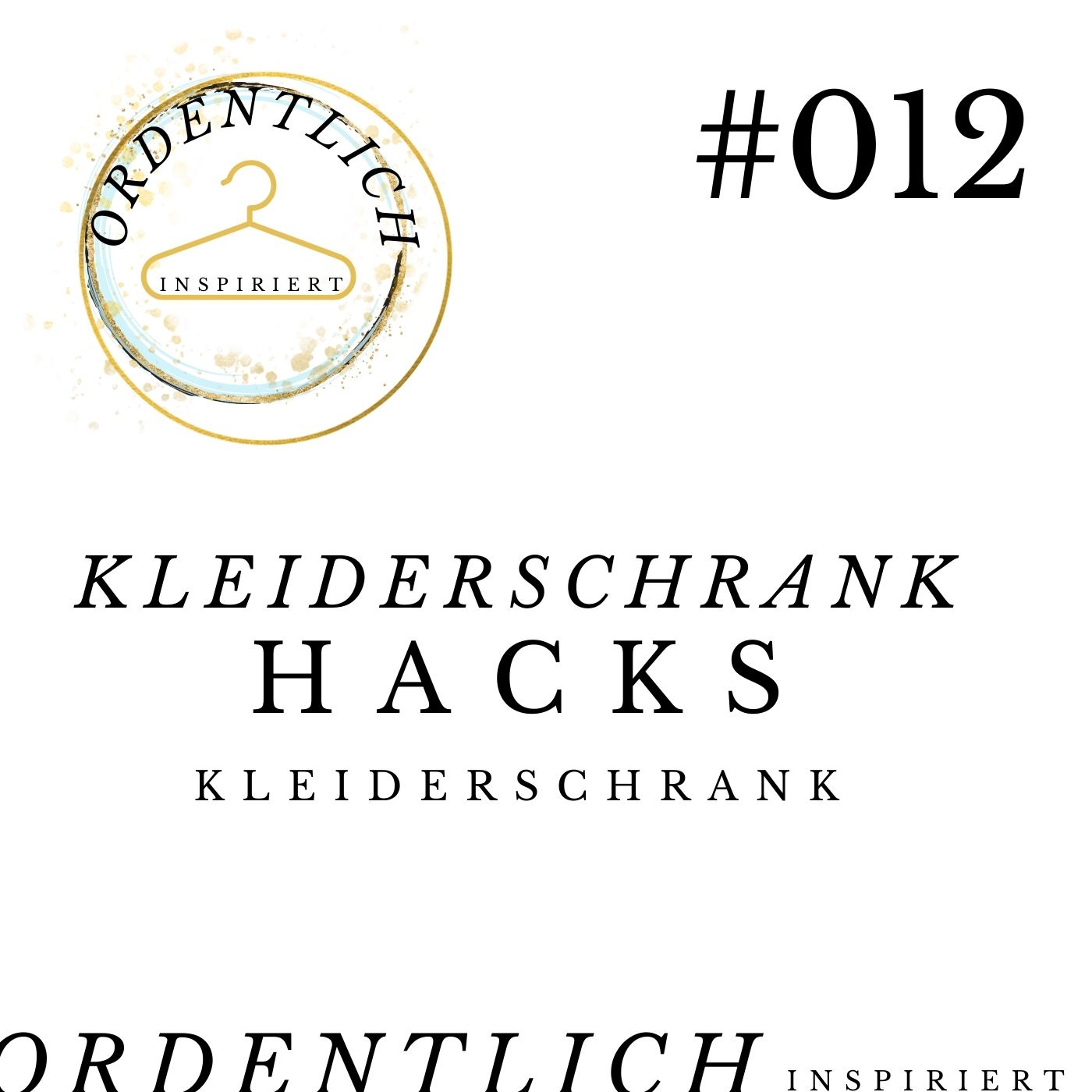 ordentlich inspiriert #012_Kleiderschrank_Hacks