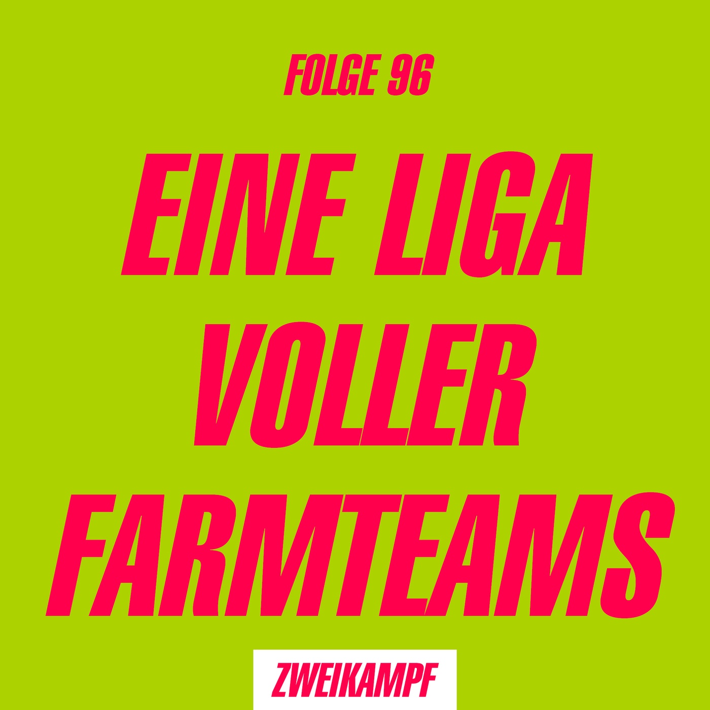 Folge 96: Eine Liga voller Farmteams