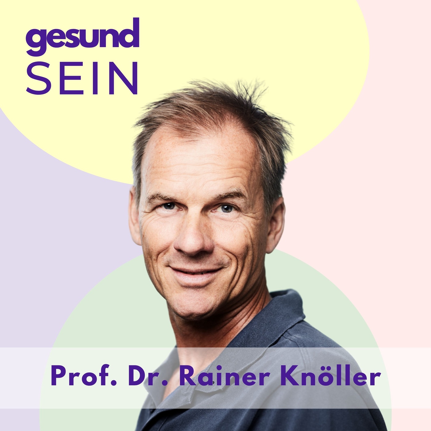 #9 gesundSEIN - Prof. Dr. Rainer Knöller - Regeneration ist Leistung: Vom Spitzensport für unser Leben lernen