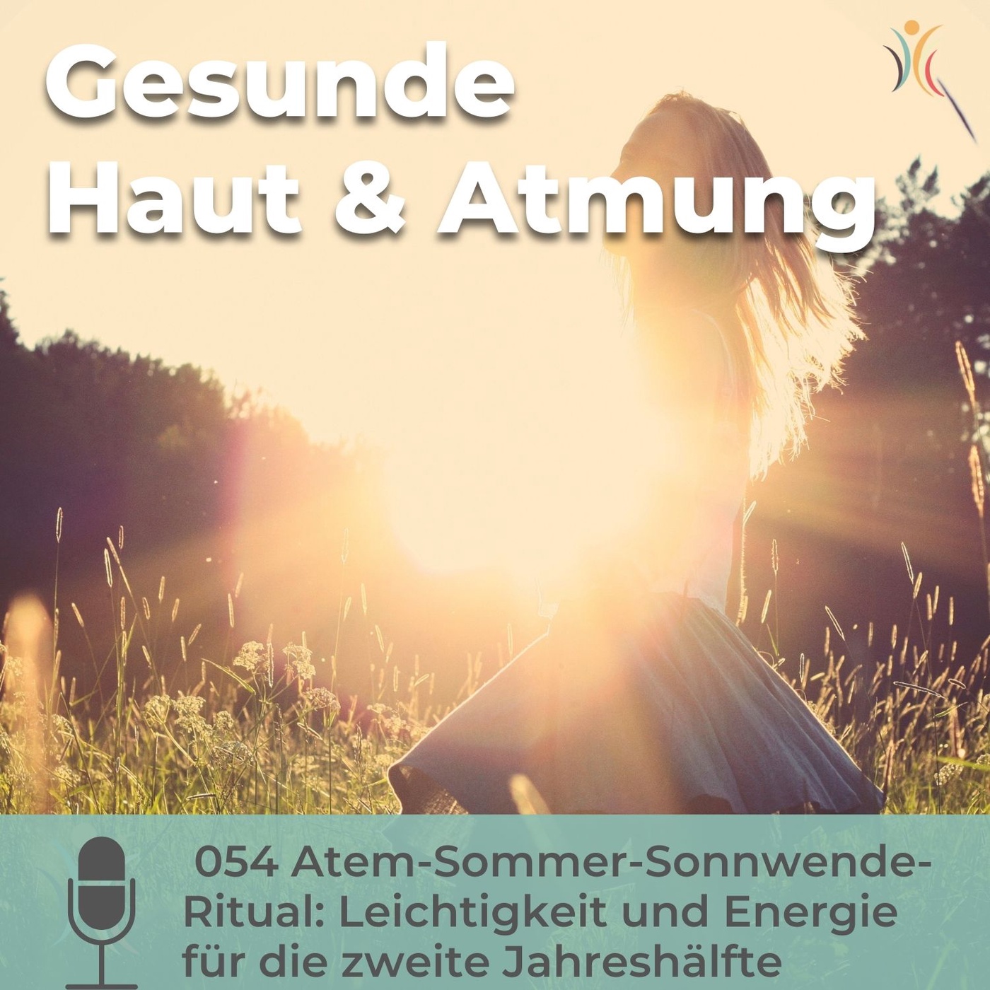 054 Atem-Sommer-Sonnwende-Ritual: Leichtigkeit und Energie für die zweite Jahreshälfte