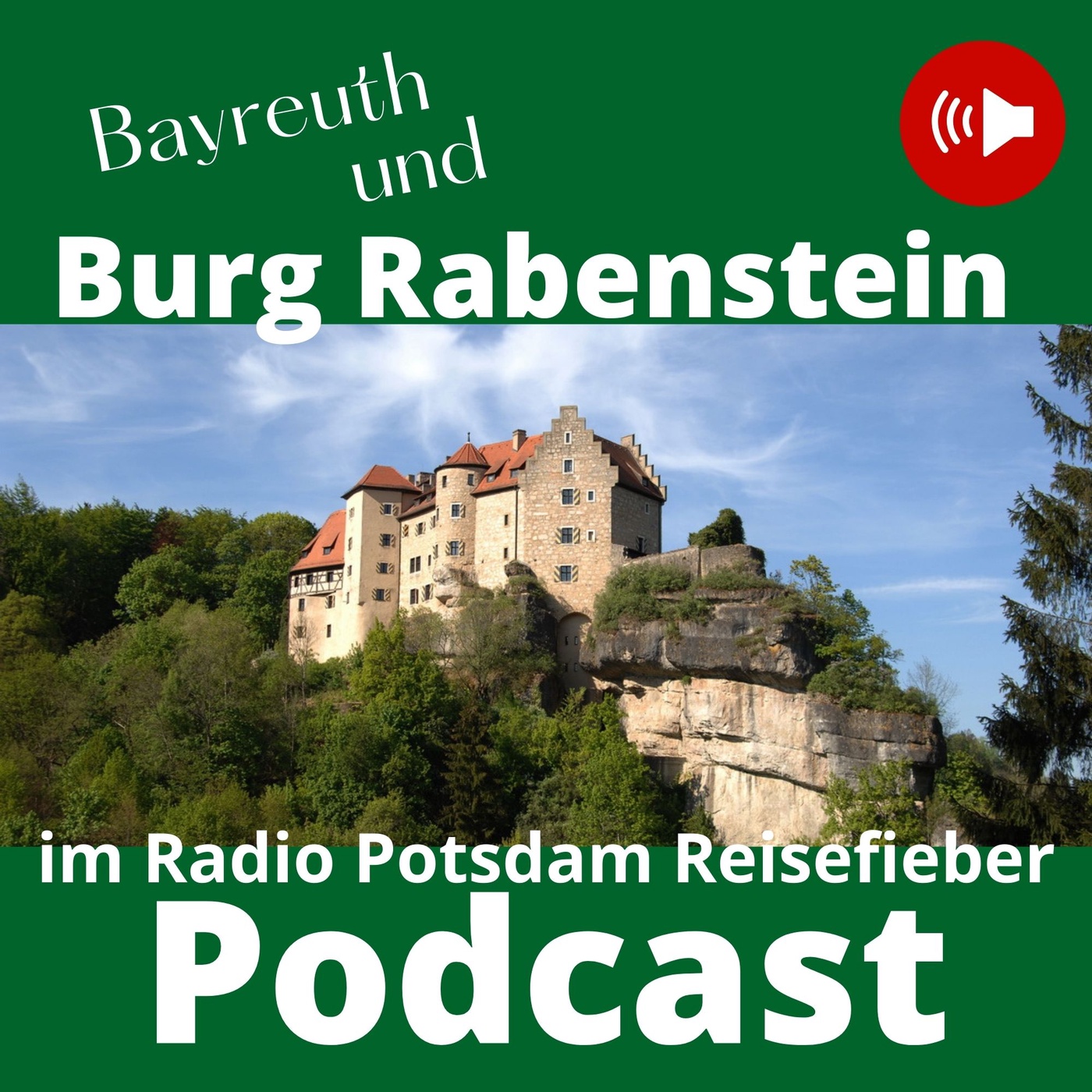 #30 Burg Rabenstein und Bayreuth im Radio Potsdam Reisefiber