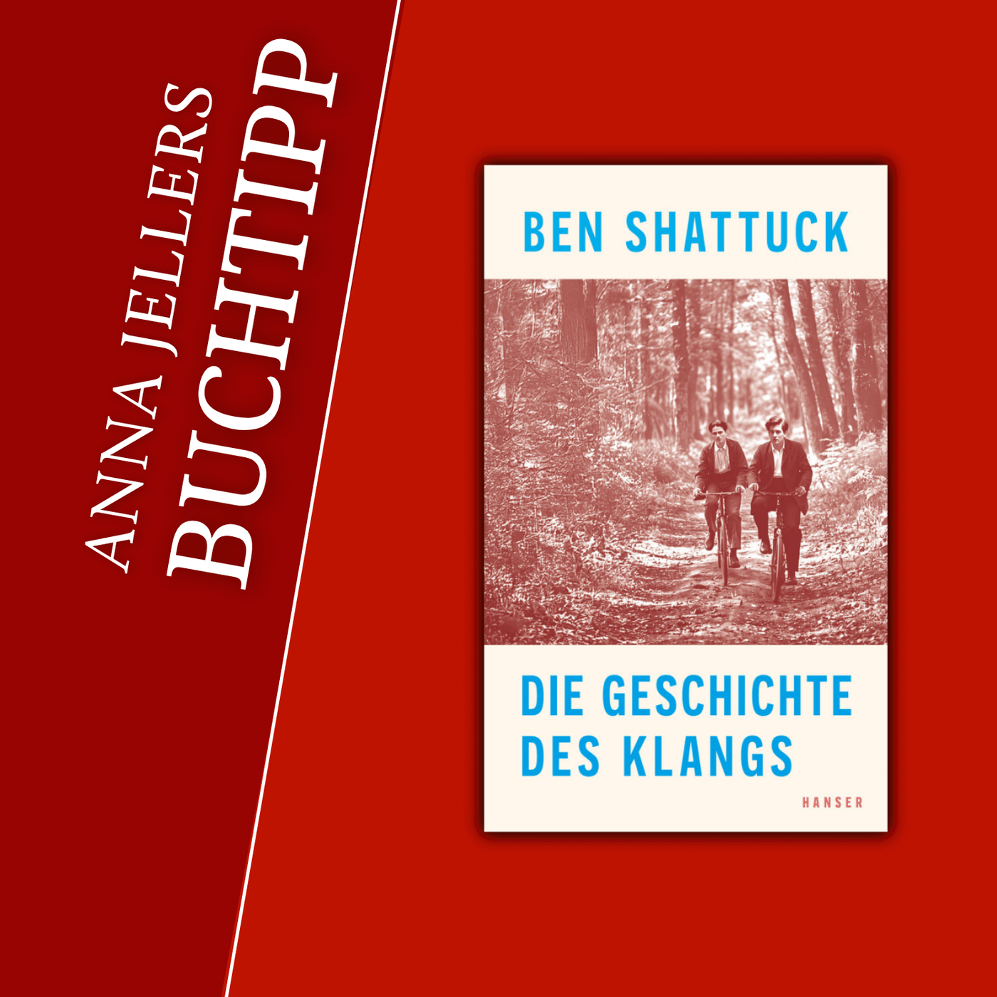 Anna Jellers Buchtipp | Ben Shattuck: Die Geschichte des Klangs
