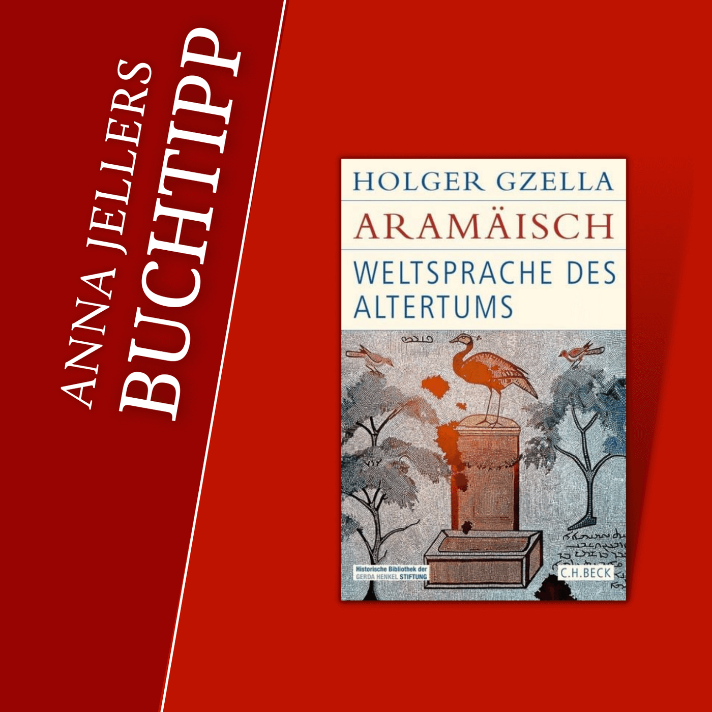 Anna Jellers Buchtipp | Holger Gzella: Aramäisch. Weltsprache des Altertums