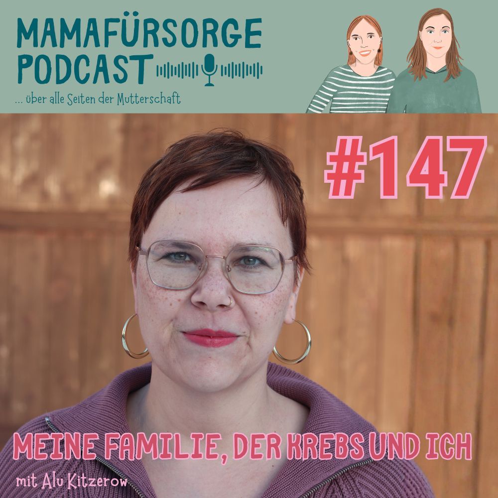 #147 Meine Familie, der Krebs und ich