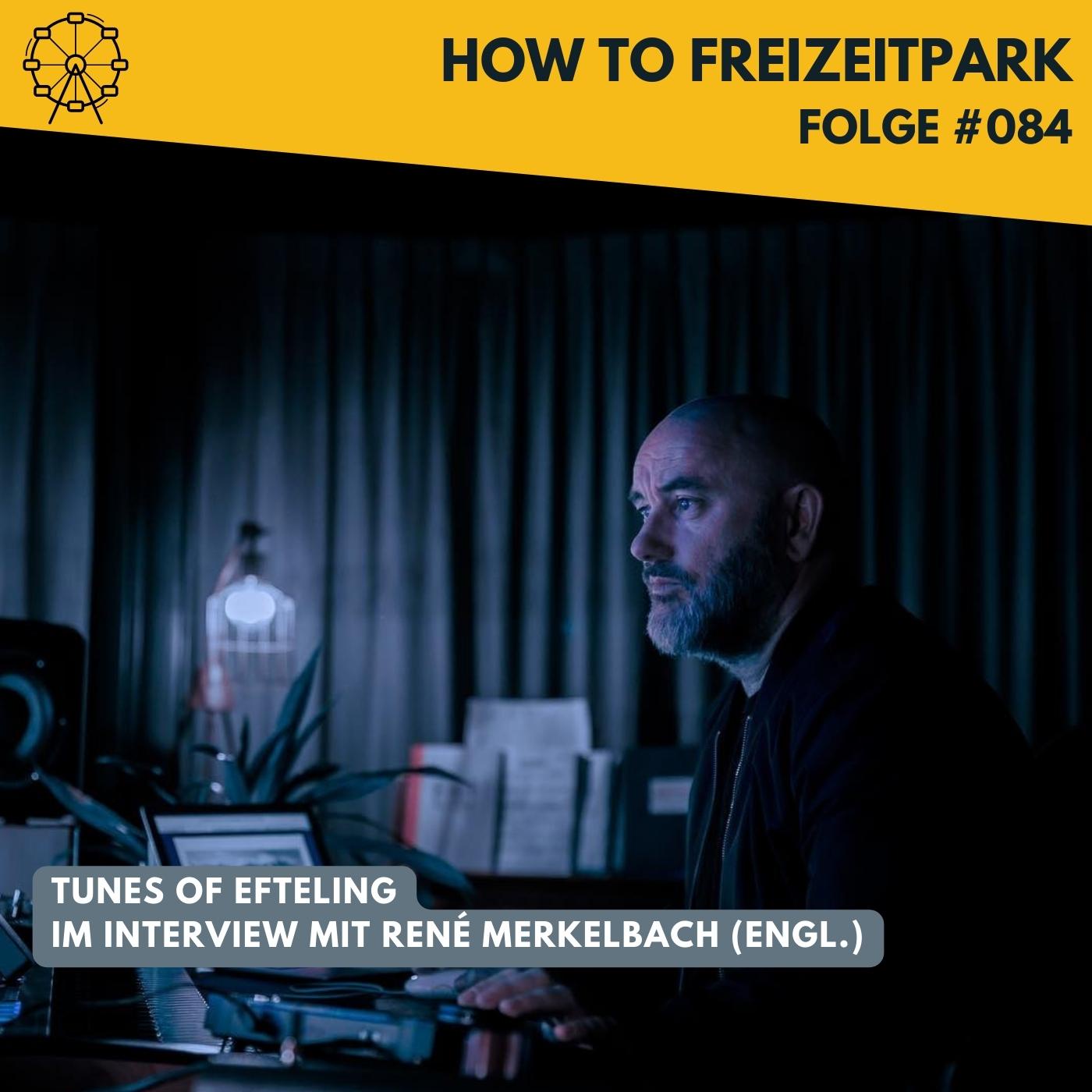 #084 - Tunes of Efteling - Im Interview mit René Merkelbach (Eng.)