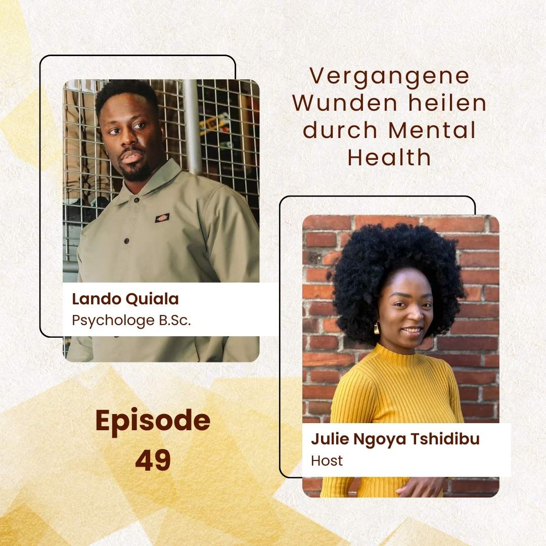 Vergangene Wunden heilen durch Mental Health; mit Lando Quiala