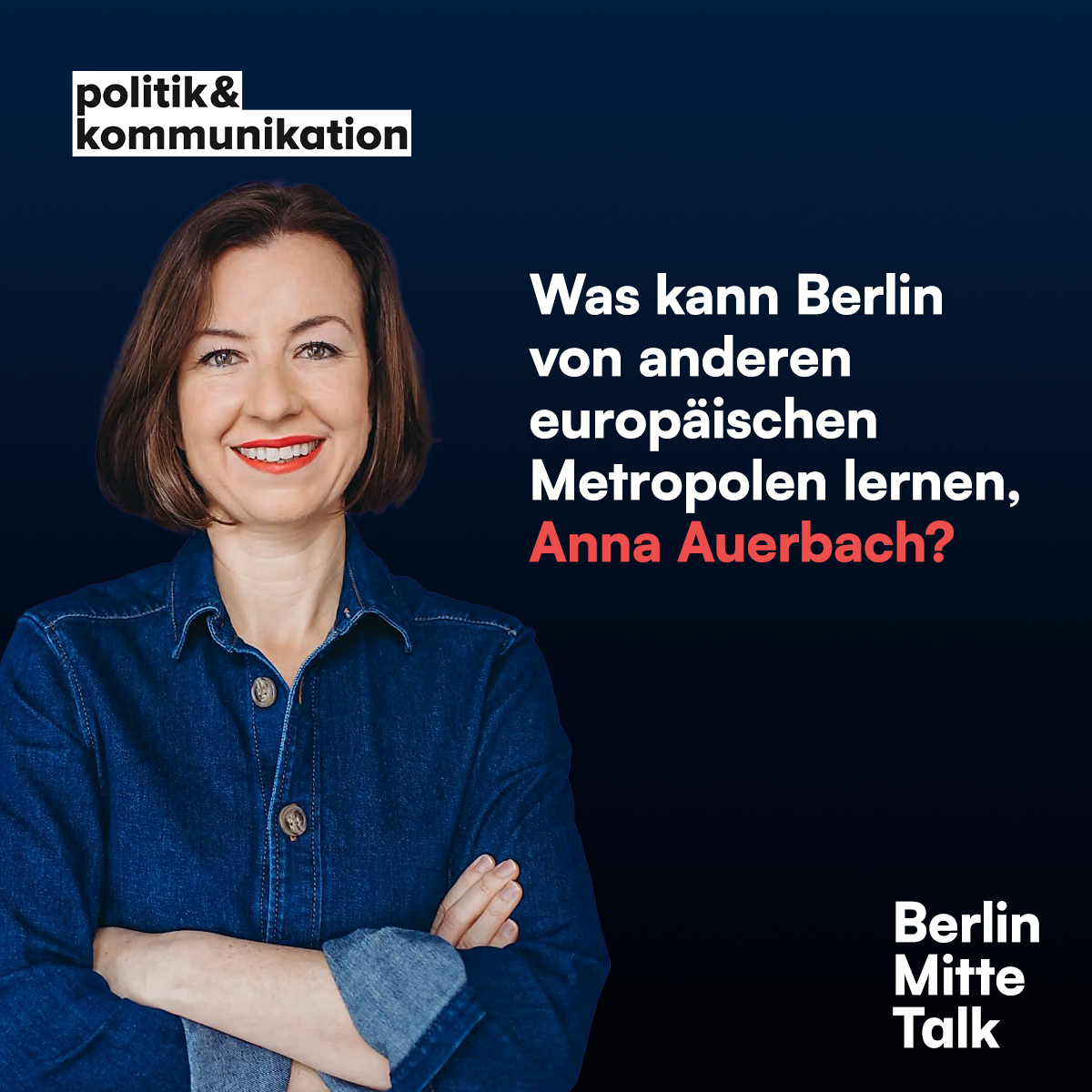 Was kann Berlin von anderen europäischen Metropolen lernen, Anna Auerbach?