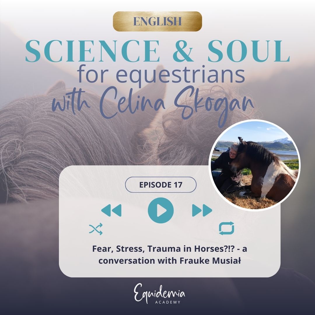 Fear, Stress, Trauma in Horses?!? - a conversation with Frauke Musiał