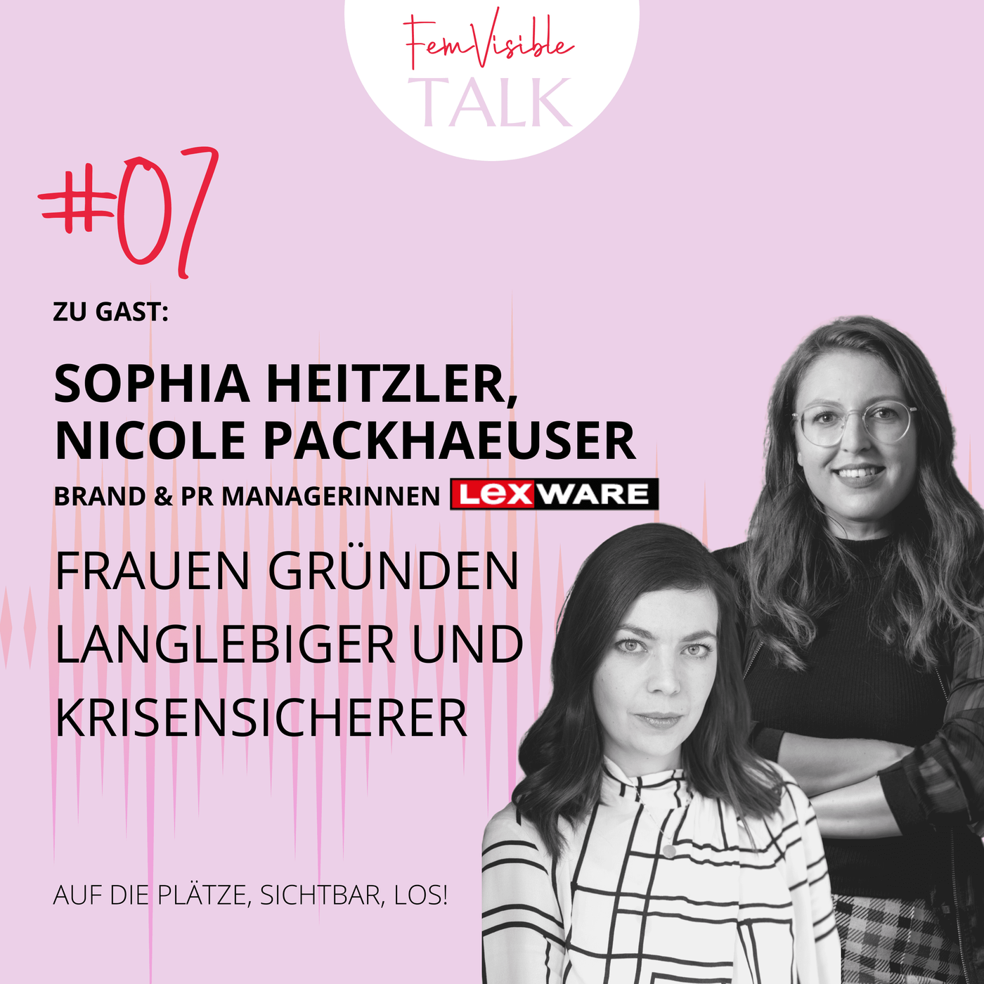 #07 Frauen gründen langlebiger und krisensicherer mit Sophia Heitzler & Nicole Packhaeuser von Lexware