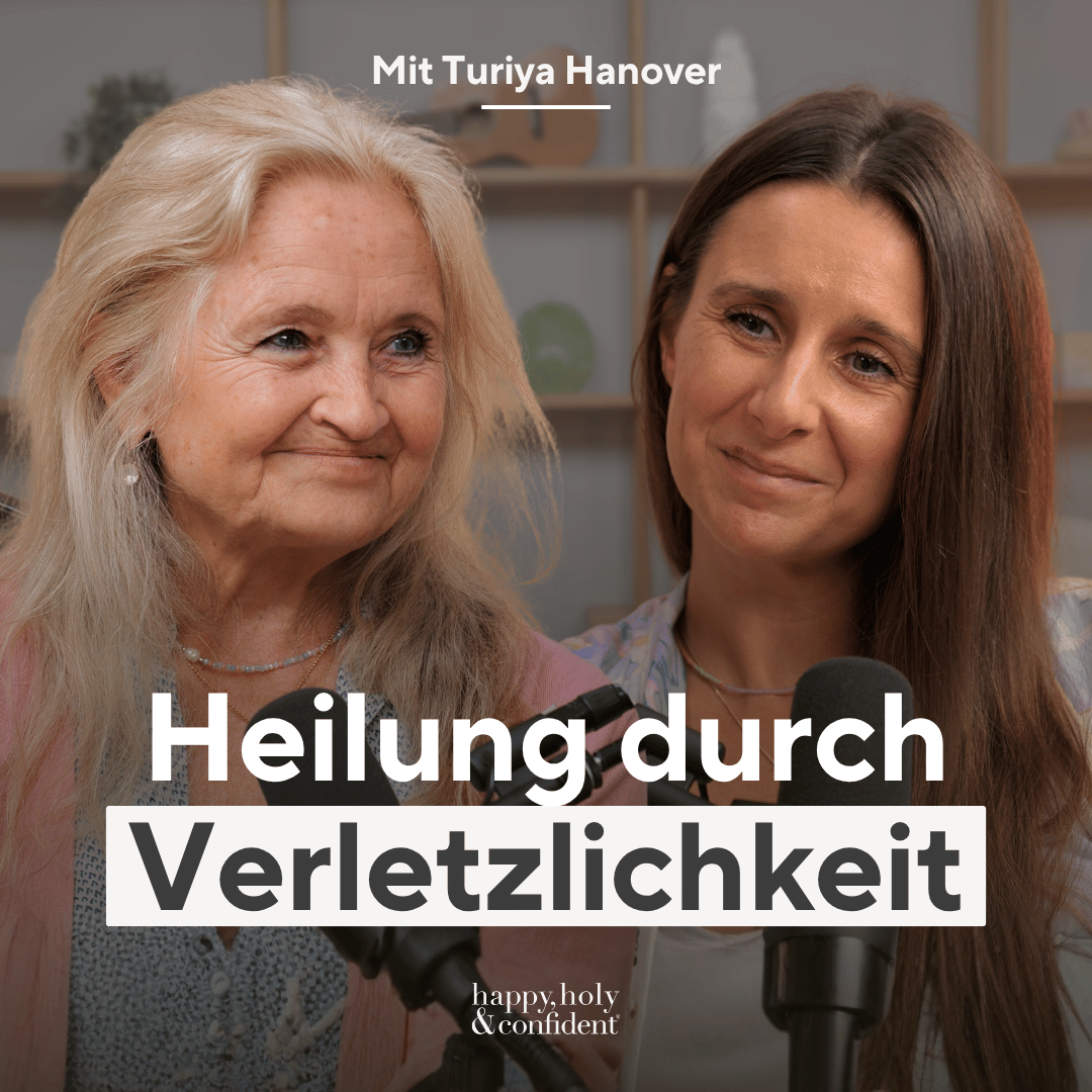 Heilung durch Verletzlichkeit mit Turiya Hanover 