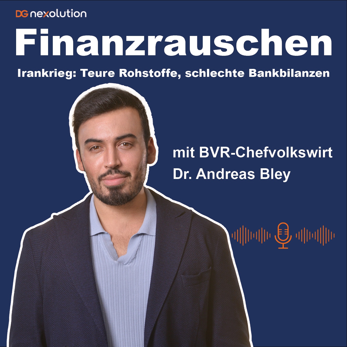 Irankrieg: Teure Rohstoffe, schlechte Bankbilanzen – mit BVR-Chefvolkswirt Dr. Andreas Bley 