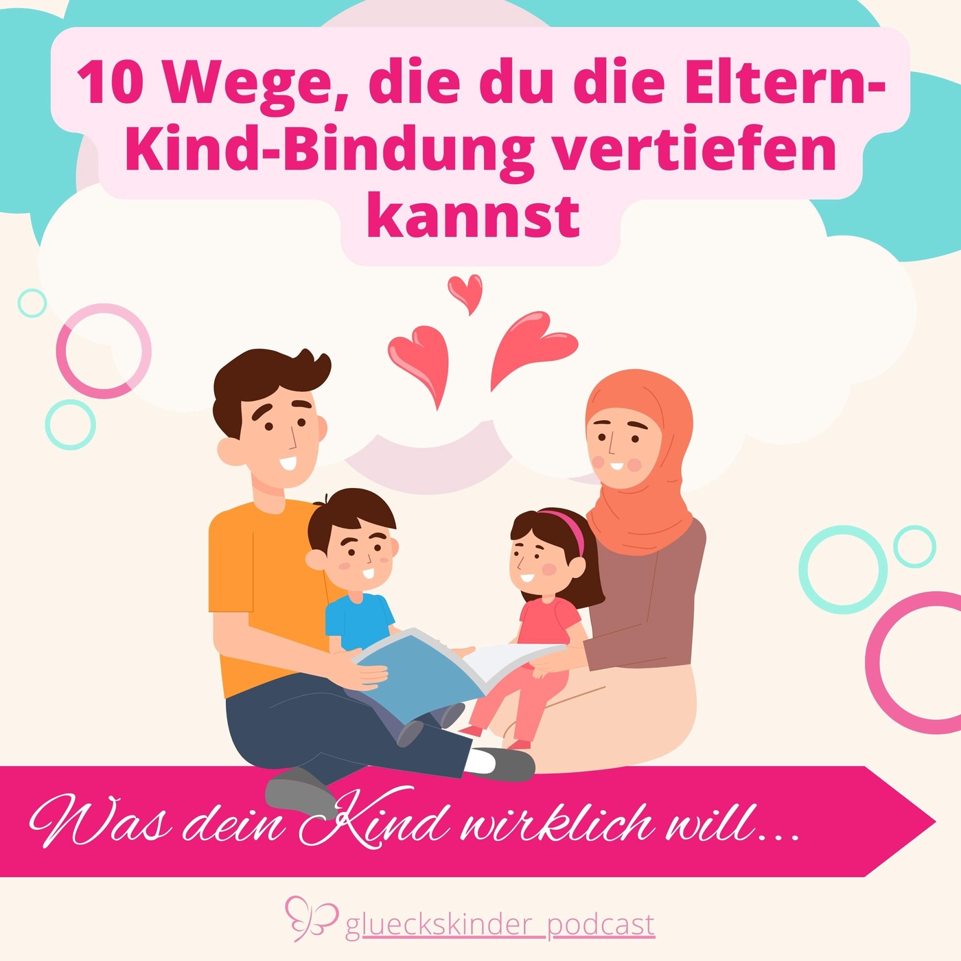 #59 ❤️ 10 Wege, wie du die Eltern-Kind-Bindung stärken kannst