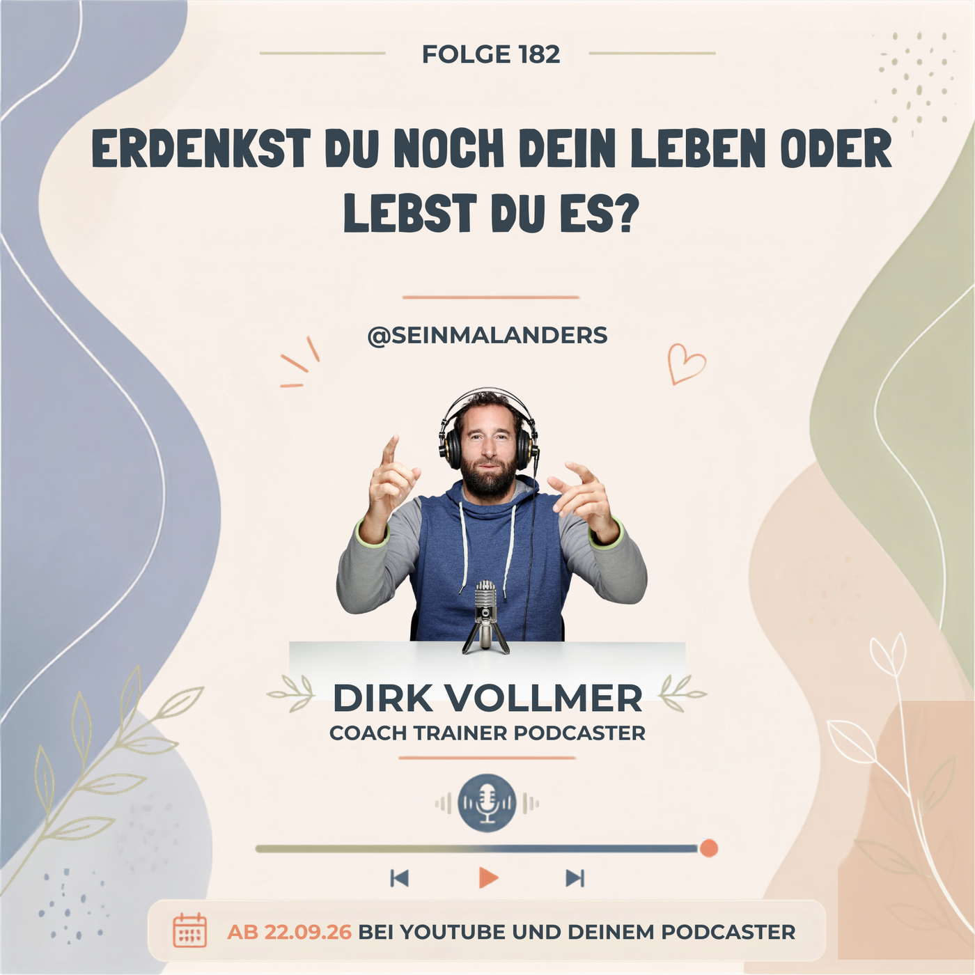 Erdenkst du noch dein Leben oder lebst du es?
