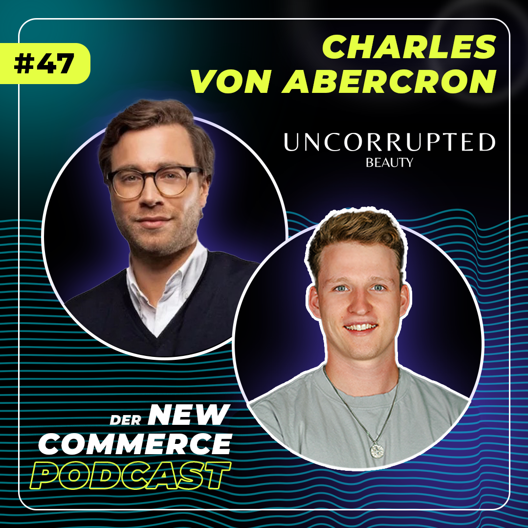 #47 - Die Demokratisierung von Luxus - mit GLOSSYBOX & UNCORRUPTED BEAUTY Co-Founder Charles von Abercron