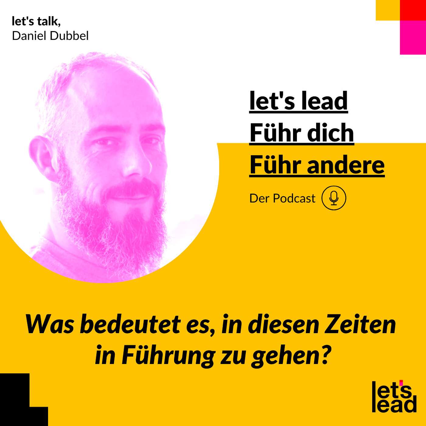 #125 Was bedeutet Führung in diesen Zeiten, Daniel Dubbel?