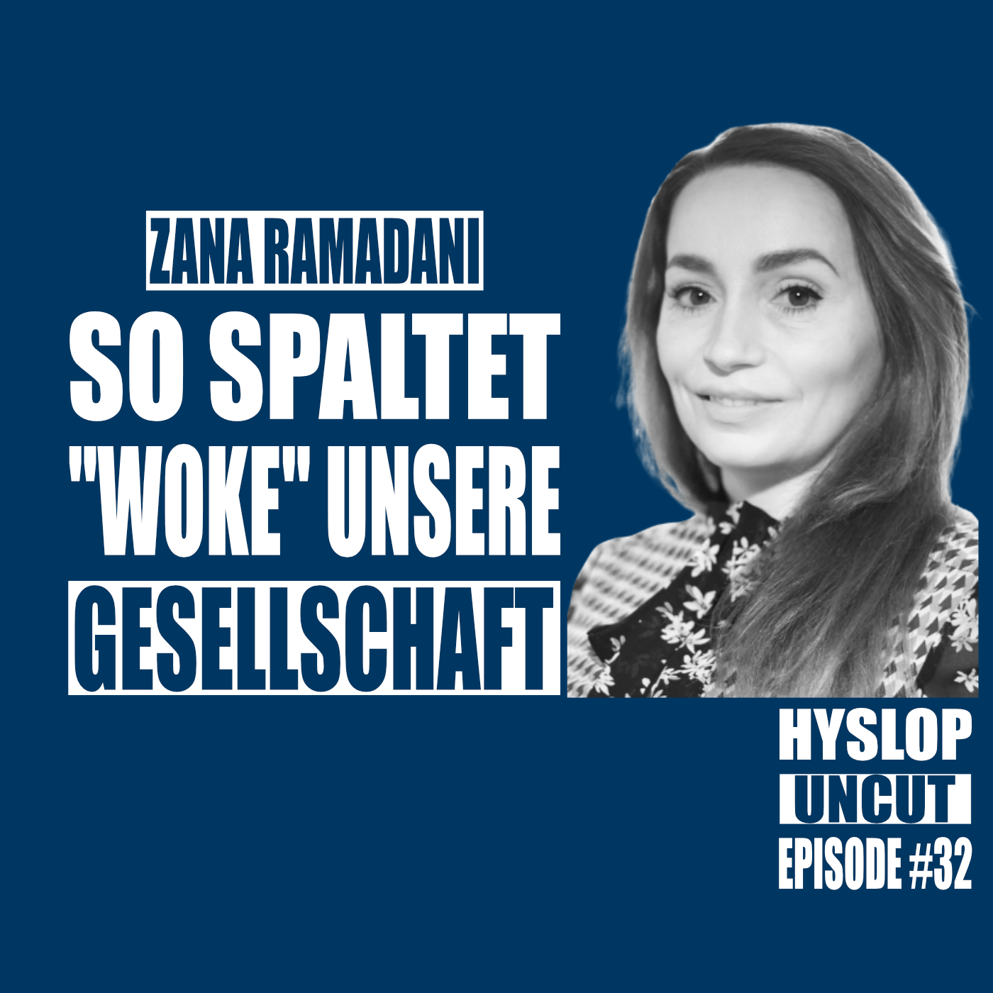 Hyslop Uncut #32: Zana Ramadani