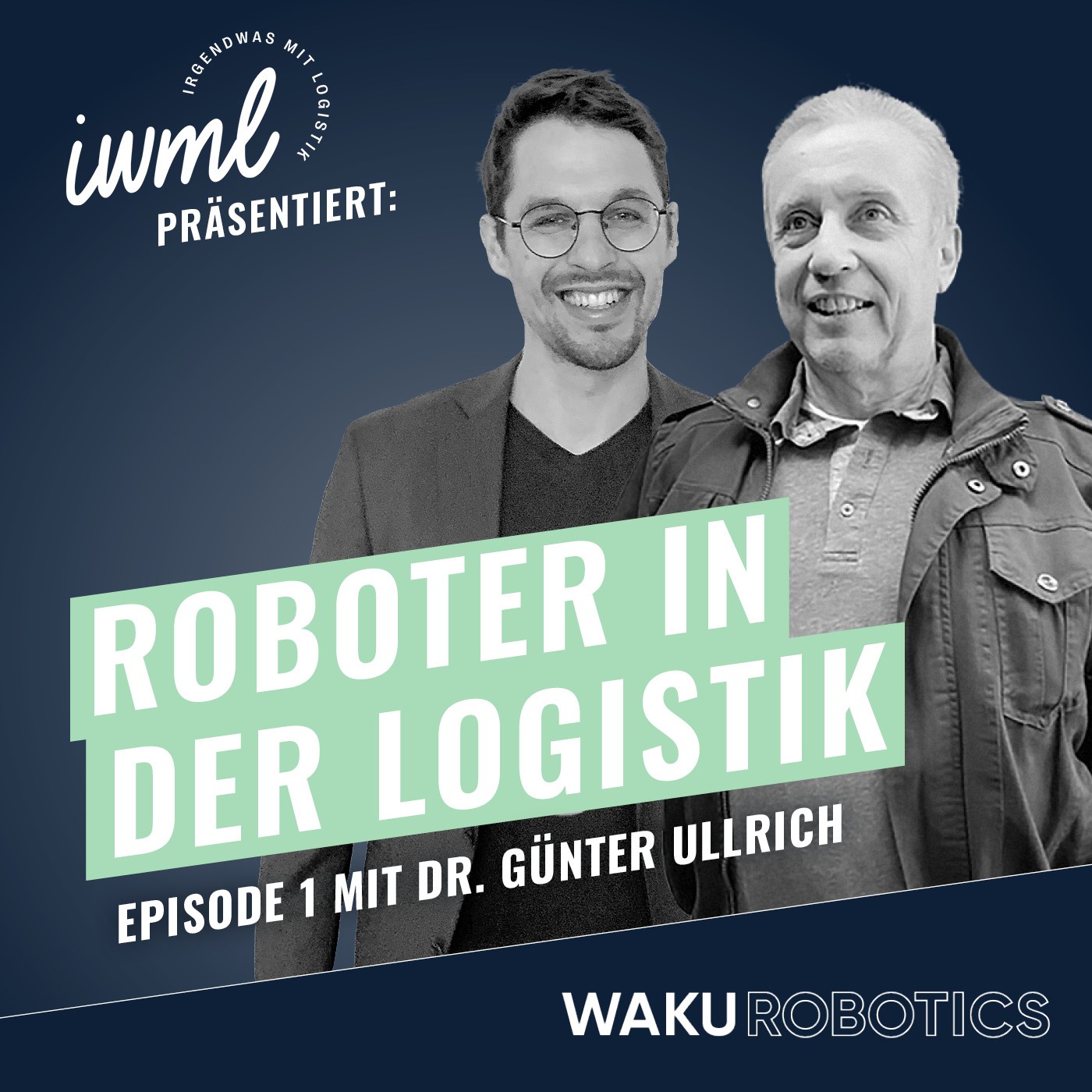 Roboter in der Logistik #1: Das WAKU Update | Gast: FTS-Papst Dr. Günter Ullrich