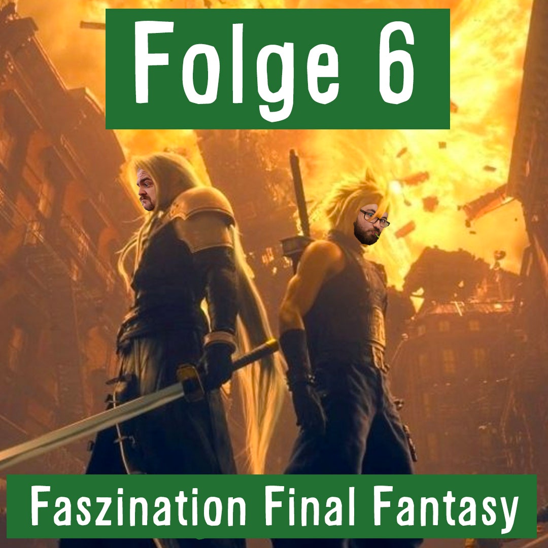 Folge 6: Faszination Final Fantasy