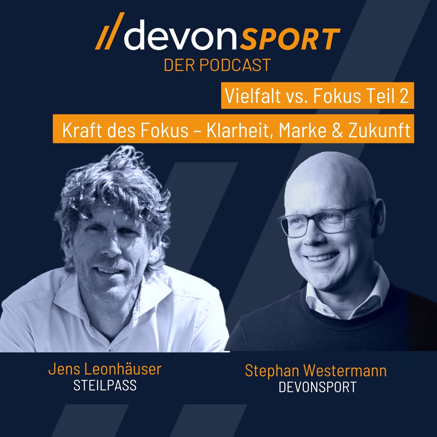 Vielfalt vs. Fokus: Teil 2 – Kraft des Fokus – Klarheit, Marke & Zukunft – mit Jens Leonhäuser #115