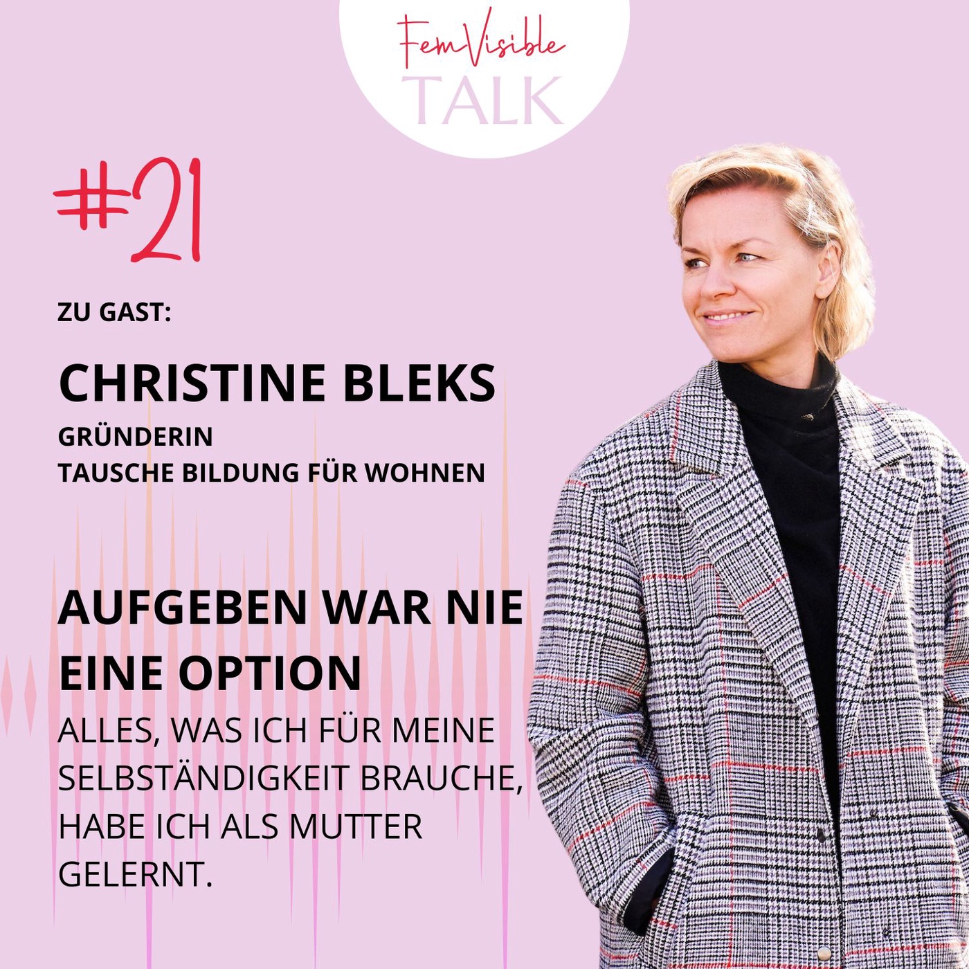 #21 Aufgeben war nie eine Option mit Christine Bleks, Vorständin von Tausche Bildung für Wohnen