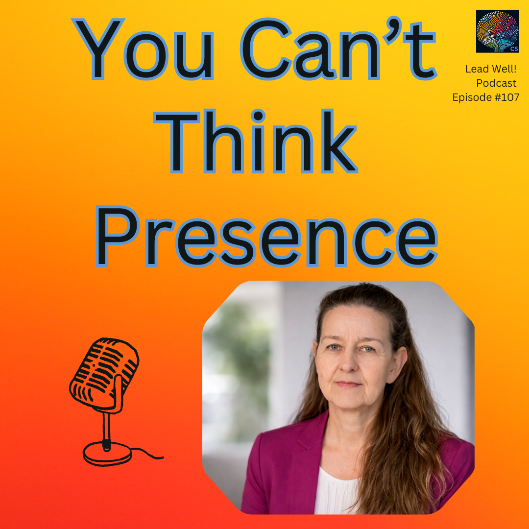 Ep 107. Presence II. Why Presence Starts in the Body