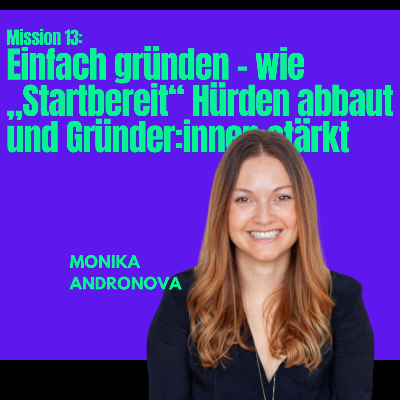 Mission #13: Einfach gründen – wie „Startbereit“ Hürden abbaut und Gründer:innen stärkt