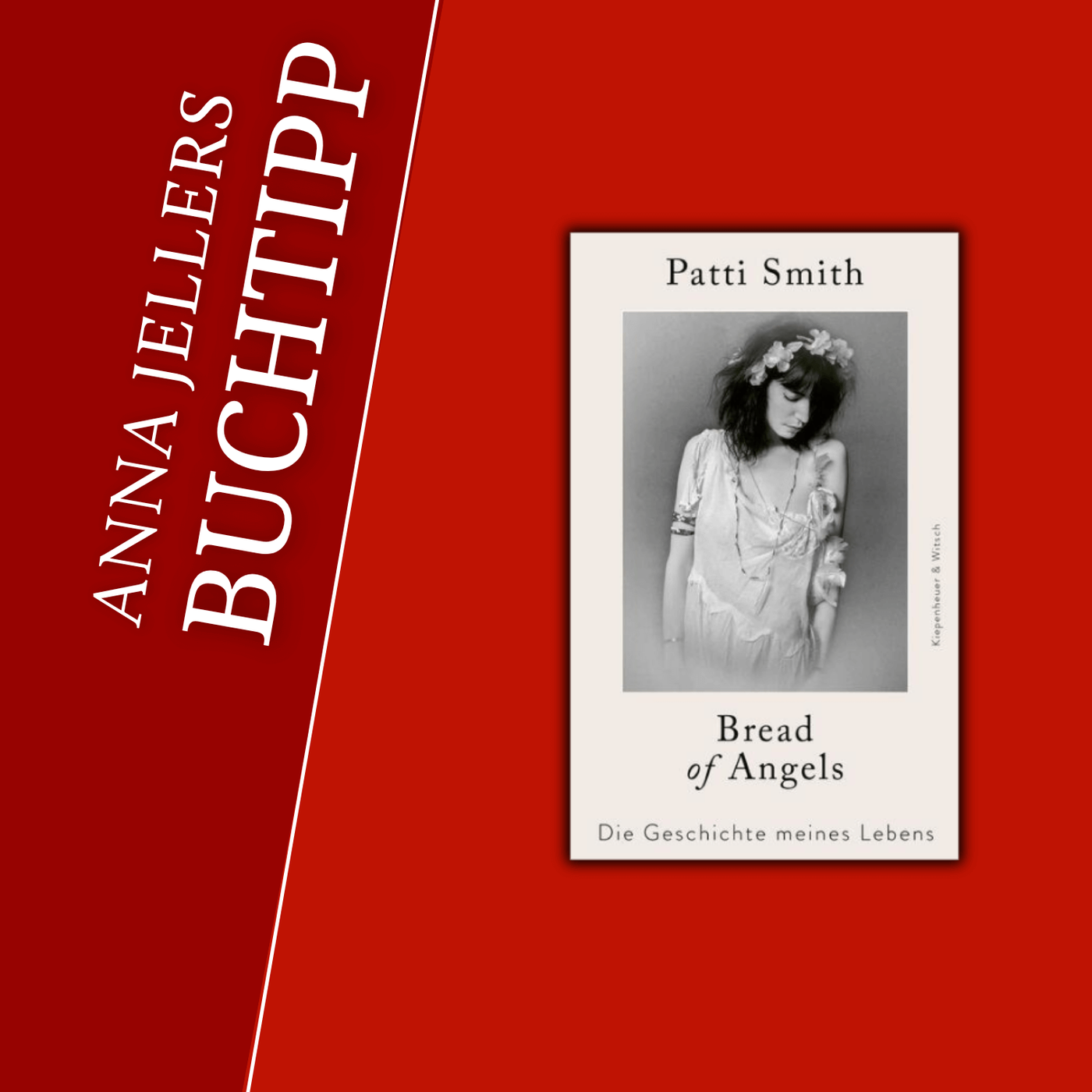 Anna Jellers Buchtipp | Patti Smith: Bread of Angels