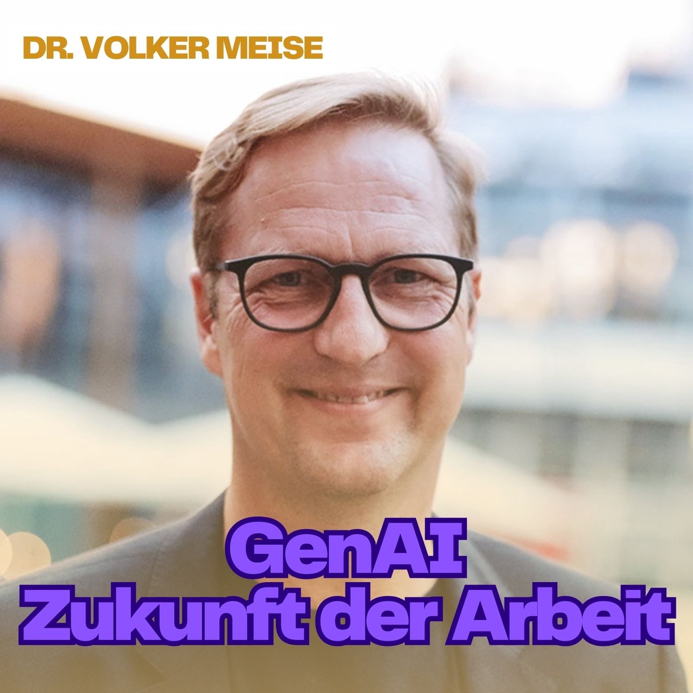 #160 mit Dr. Volker Meise: GenAI, Produkte vs. Lösungen, Versicherungsbranche, Geschäftsmodelle, Zukunft der Arbeit