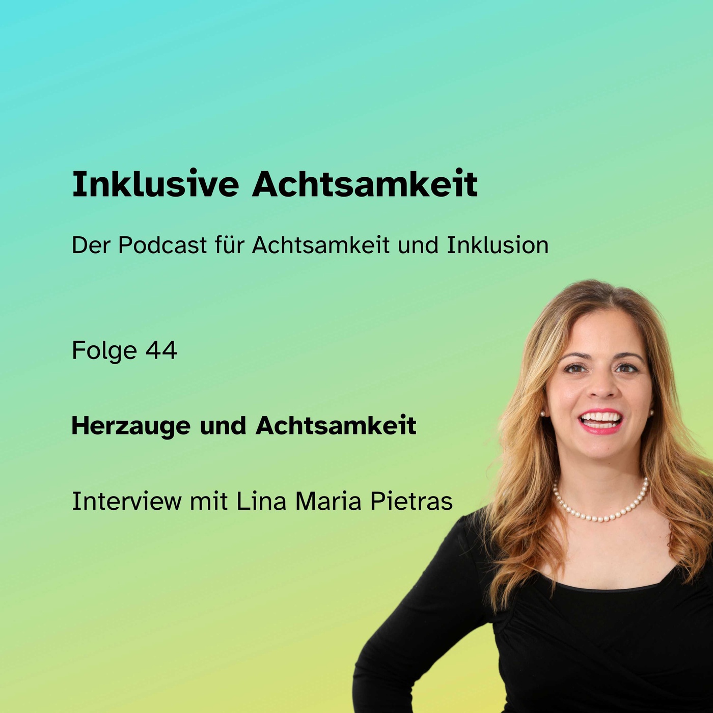 44 - Herzauge und Achtsamkeit - Interview mit Lina-Maria Pietras