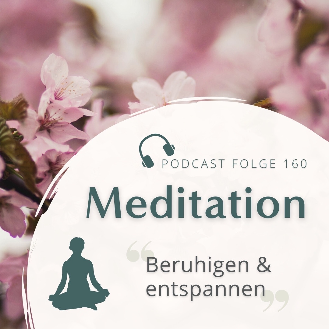 Meditation Nr. 160 // Beruhigen und entspannen