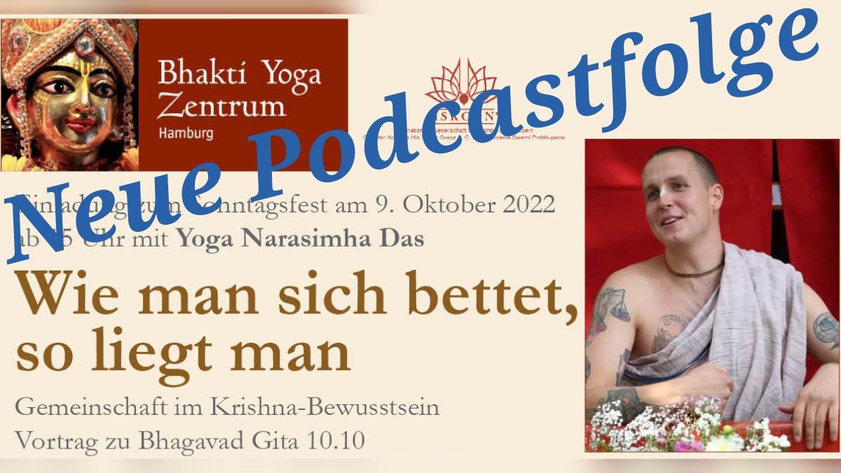 Wie man sich bettet, so liegt man - Vortrag zu Bhagavad Gita 10.10 von Yoga Narasimha Das