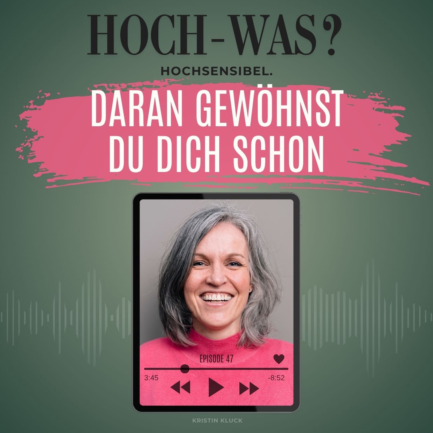 Daran gewöhnst du dich schon...